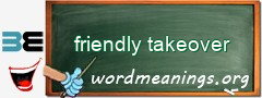WordMeaning blackboard for friendly takeover